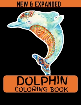 Paperback Dolphin Coloring Book (New & Expanded): Best size coloring book for everyone Book