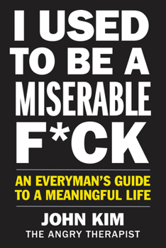 Yo Era Un C*br�n Amargado (I Used to Be a Miserable F*ck): C�mo Ser Hombre Y Vivir Una Vida Con Sentido (an Everyman's Guide to a Meaningful Life)