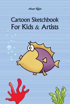 Cartoon Sketchbook For Kids & Artists