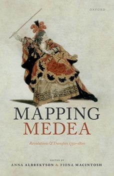 Hardcover Mapping Medea: Revolutions and Transfers 1750-1800 Book