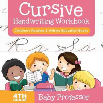 Paperback Cursive Handwriting Workbook 4th Grade: Children's Reading & Writing Education Books Book