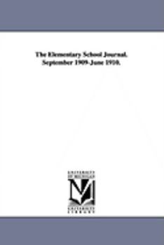 Paperback The Elementary School Journal. September 1909-June 1910. Book