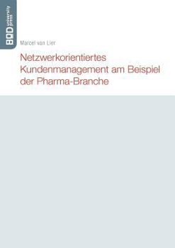 Paperback Netzwerkorientiertes Kundenmanagement am Beispiel der Pharma-Branche [German] Book