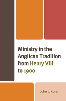 Paperback Ministry in the Anglican Tradition from Henry VIII to 1900 Book