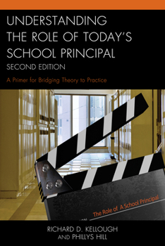 Paperback Understanding the Role of Today's School Principal: A Primer for Bridging Theory to Practice Book