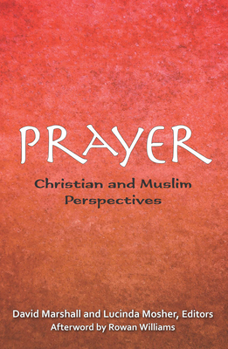 Prayer: Christian and Muslim Perspectives