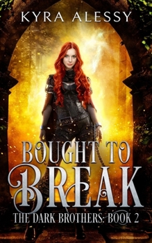 Bought to Break: The Dark Brothers: Book 2 - Book #2 of the Dark Brothers
