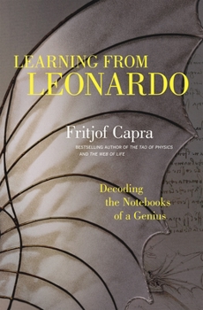 Hardcover Learning from Leonardo: Decoding the Notebooks of a Genius Book