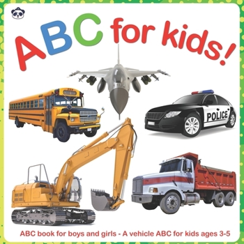 Paperback ABC for Kids!: ABC book for boys and girls - A vehicles ABC for kids ages 3-5 Book