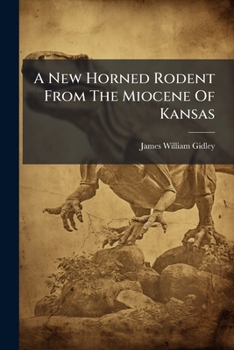 Paperback A New Horned Rodent From The Miocene Of Kansas Book