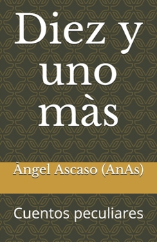 Paperback Diez y uno màs: Cuentos peculiares [Spanish] Book