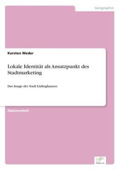 Paperback Lokale Identität als Ansatzpunkt des Stadtmarketing: Das Image der Stadt Lüdinghausen [German] Book