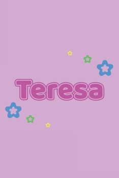 Teresa: Vornamen Notizbuch für Frauen und Mädchen - Notizbuch, Notizheft oder Schreibheft für Schule, Uni, Beruf, Job oder Einschulung mit Blümchen - ... - Format 6x9 ca. DIN A5 (German Edition)