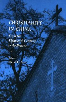 Hardcover Christianity in China: From the Eighteenth Century to the Present Book