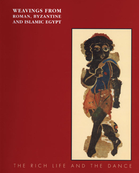 Paperback Weavings from Roman, Byzantine and Islamic Egypt: The Rich Life and the Dance Book