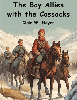 The Boy Allies with the Cossacks by Clair W. Hayes - Book  of the Boy Allies