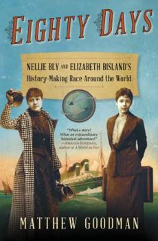 Hardcover Eighty Days: Nellie Bly and Elizabeth Bisland's History-Making Race Around the World Book