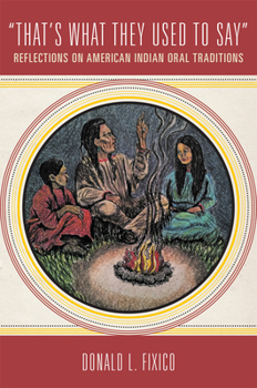 Paperback "That's What They Used to Say": Reflections on American Indian Oral Traditions Book