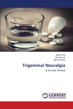 Trigeminal Neuralgia: A Suicidal Disease