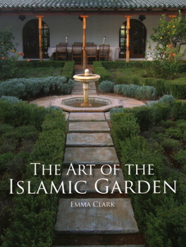 The Art of the Islamic Garden