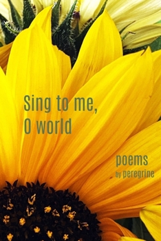 Paperback Sing to me, O world: poems Book