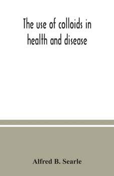 Paperback The use of colloids in health and disease Book