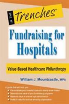 Paperback Fundraising for Hospitals: Value-Based Healthcare Philanthropy Book