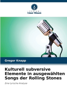 Paperback Kulturell subversive Elemente in ausgewählten Songs der Rolling Stones [German] Book
