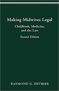 Paperback Making Midwives Legal: Childbirth, Medicine, and the Law -- SEC Book