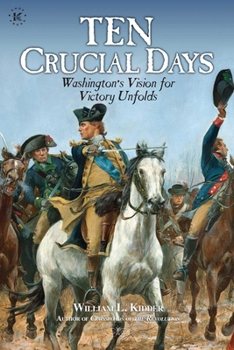 Paperback Ten Crucial Days: Washington's Vision for Victory Unfolds Book