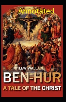 Paperback Ben-Hur A Tale of the Christ Annotated Book