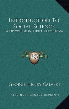 Introduction to Social Science: A Discourse in Three Parts