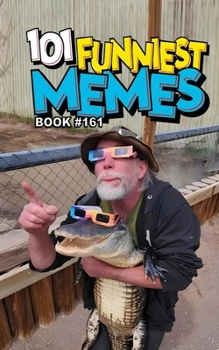 101 FUNNIEST MEMES: BOOK 161