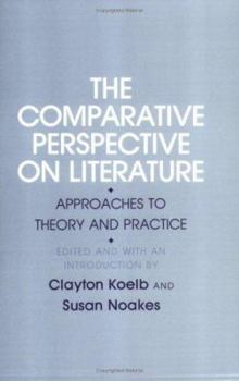 Paperback The Comparative Perspective on Literature: Approaches to Theory and Practice Book