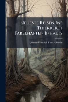 Paperback Neueste Reisen Ins Thierreich Fabelhaften Inhalts Book