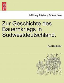 Paperback Zur Geschichte Des Bauernkriegs in Sudwestdeutschland. [German] Book