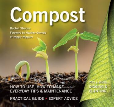 Paperback Compost: How to Use, How to Make, Everyday Tips Book