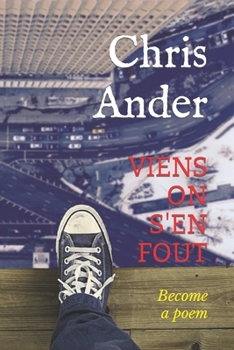 Paperback Viens on s'En Fout: Become a poem [French] Book