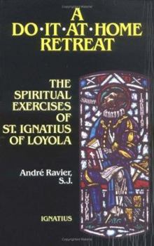 Paperback A Do It at Home Retreat: The Spiritual Exercises of St. Ignatius of Loyola Book