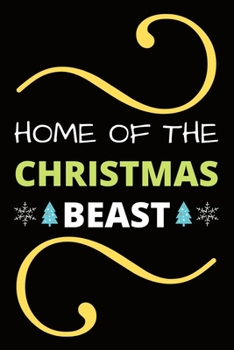 Paperback Home of The Christmas Beast - Blank Line Journal Notebook: For Writing Notes or Journaling, Christmas Gift for Men Woman and Kids, Christmas Journal N Book