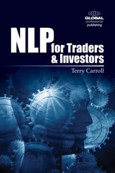 Paperback Nlp for Traders and Investors: Personal Strategies to Give You the Edge Over Those Using Just Fundamental and Technical Analysis Book