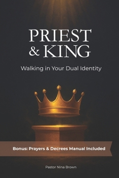Paperback Priest and King: Walking In Your Dual Identity Book