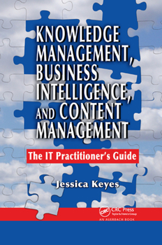 Paperback Knowledge Management, Business Intelligence, and Content Management: The It Practitioner's Guide Book