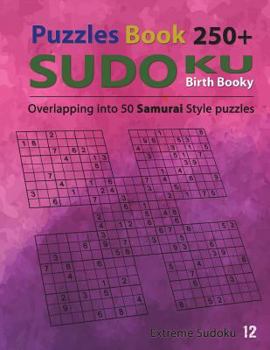 Paperback Samurai Sudoku Puzzle Book: 250 samurai sudoku puzzles / Overlapping into 50 Samurai Style / Extreme Sudoku Volume 12 Book