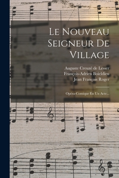 Paperback Le Nouveau Seigneur De Village: Opéra-comique En Un Acte... [French] Book