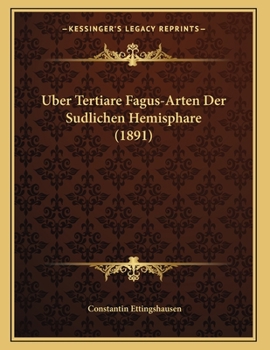 Paperback Uber Tertiare Fagus-Arten Der Sudlichen Hemisphare (1891) [German] Book