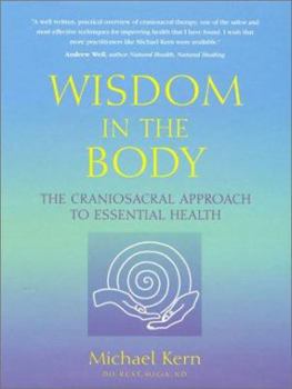 Hardcover Wisdom in the Body: The Craniosacral Approach to Essential Health Book