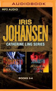 MP3 CD Iris Johansen - Catherine Ling Series: Books 3 & 4: Live to See Tomorrow & Your Next Breath Book
