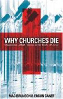 Paperback Why Churches Die: Diagnosing Lethal Poisons in the Body of Christ Book