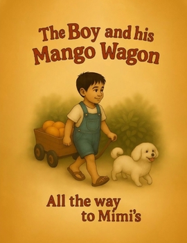 The Boy and his Mango Wagon: All The Way to Mimi's